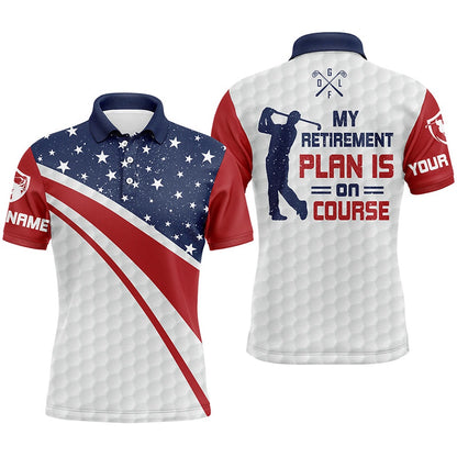 Golf Polo shirts, Mens Golf Polo Shirts Custom Name American Flag My Retirement Plan Is On Course For Dad