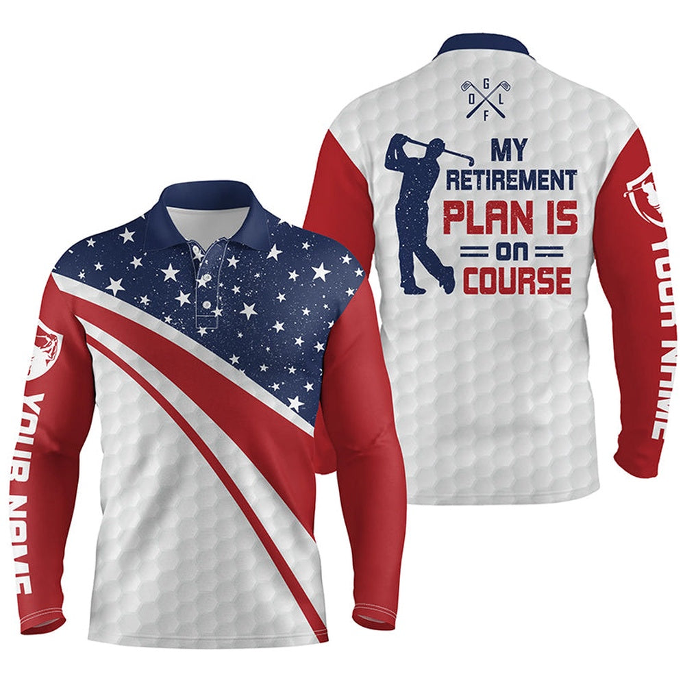 Golf Polo shirts, Mens Golf Polo Shirts Custom Name American Flag My Retirement Plan Is On Course For Dad