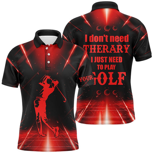 Golf Polo shirts, Red Light Mens Golf Polo Shirts Custom I Don'T Need Therapy I Need To Play Golf Tops For Mens