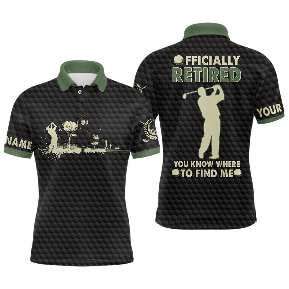 Golf Polo shirts, You Know Where To Find Me Black Green Retirement Mens Golf Polo Shirt Golf Shirts For Men