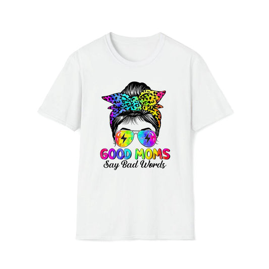 Good Moms Say Bad Words Mother's Day Messy Bun Tie Dye Premium T Shirt, Mother's Day Premium T Shirt, Mother's Day Gift, Mom Shirt