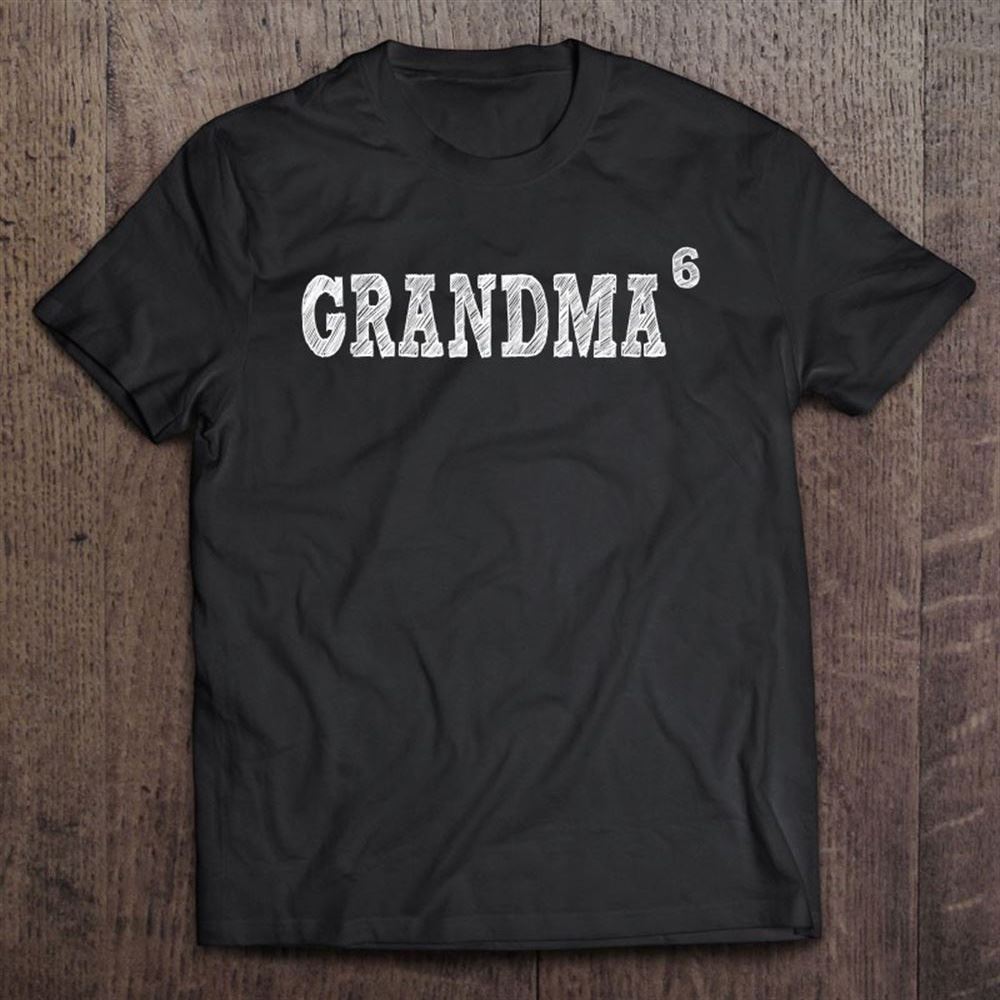 Grandma6 Six Grandkids Grandmother Of 6 Ver2 T Shirt, Mother's Day Shirt, Shirt For Mom, Mom Shirt