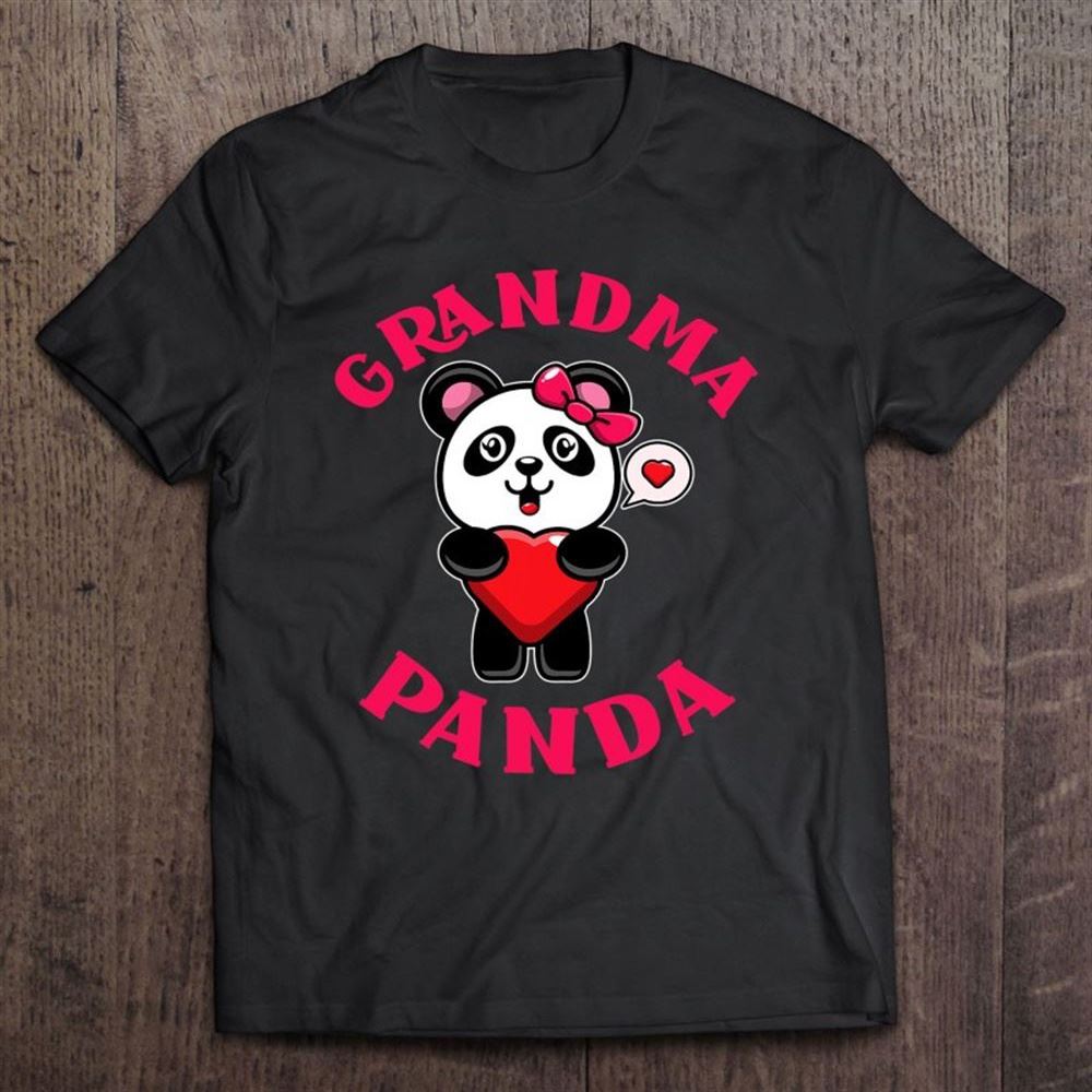Grandma Panda Grandmother Panda Bear Lover Funny Grandma T Shirt, Mother's Day Shirt, Shirt For Mom, Mom Shirt