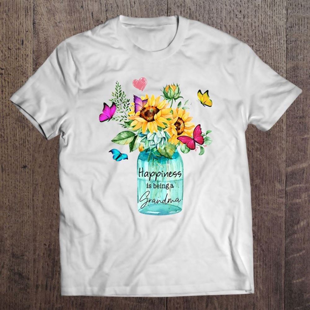 Grandmother Gift Happiness Is Being A Grandma Sunflowers Butterflies T Shirt, Mother's Day Shirt, Shirt For Mom, Mom Shirt