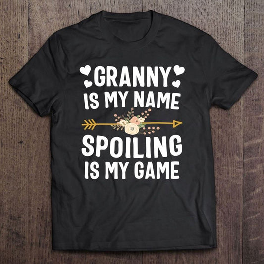 Granny Is My Name Spoiling Is My Game Shirt Mother's Day T Shirt, Mother's Day Shirt, Shirt For Mom, Mom Shirt