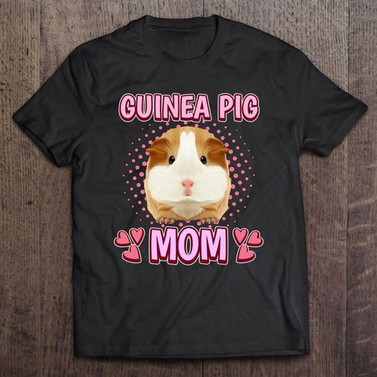 Guinea Pig Mom Mommy Mother's Day Guinea Pig T Shirt, Mother's Day Shirt, Shirt For Mom, Mom Shirt