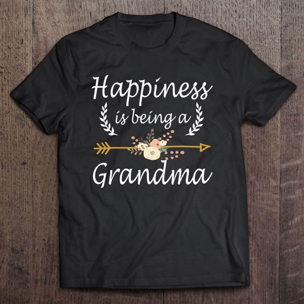 Happiness Is Being A Grandma Shirt Cute Mothers Day Gifts T Shirt, Mother's Day Shirt, Shirt For Mom, Mom Shirt
