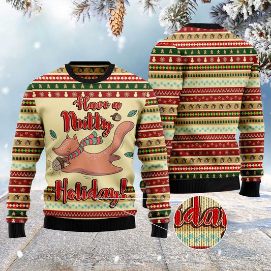Have A Nutty Holiday Ugly Christmas Sweater, Funny Xmas Sweater, Sweater Xmas