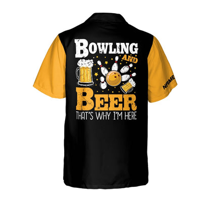 Hawaiian Bowling Shirt, Bowling And Beer That's Why I'm Here, Custom Bowling Shirt, Button Up Bowling Shirts
