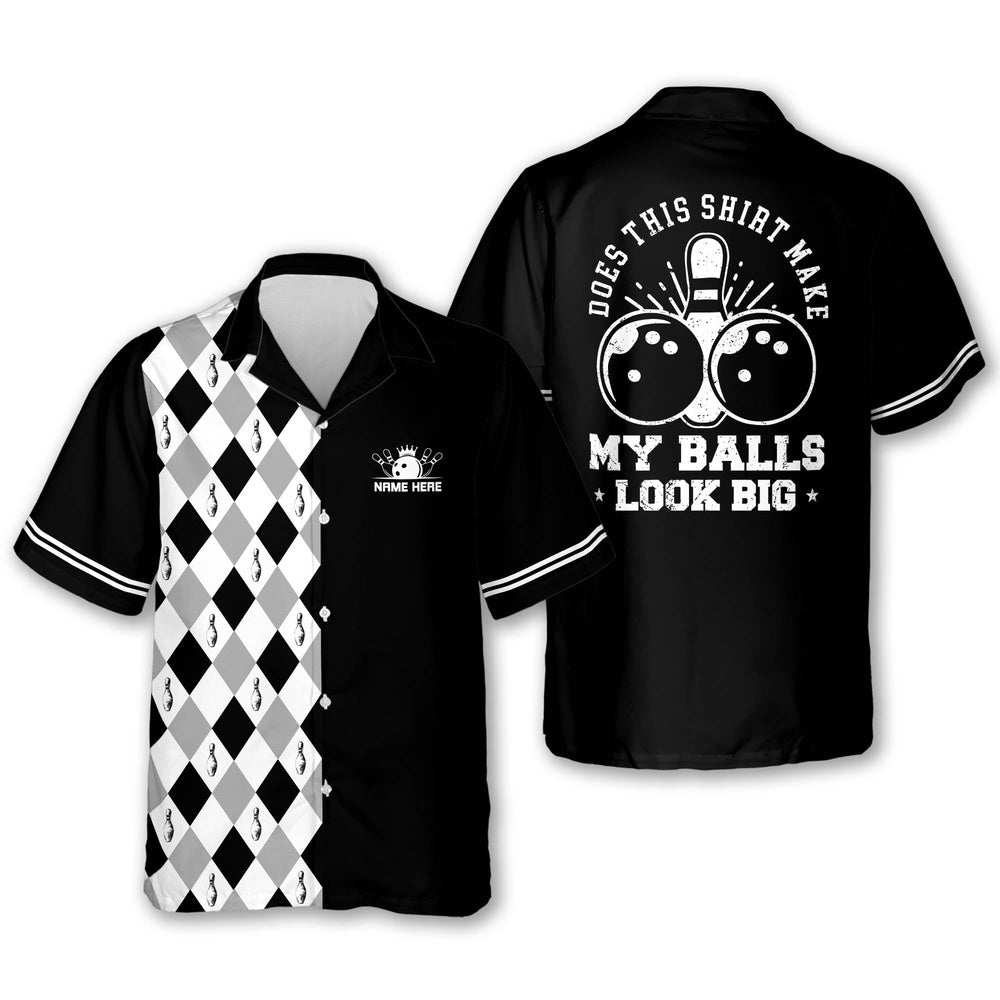 Hawaiian Bowling Shirt, Custom My Balls Look Big Bowling Shirts, Custom Bowling Shirt, Button Up Bowling Shirts