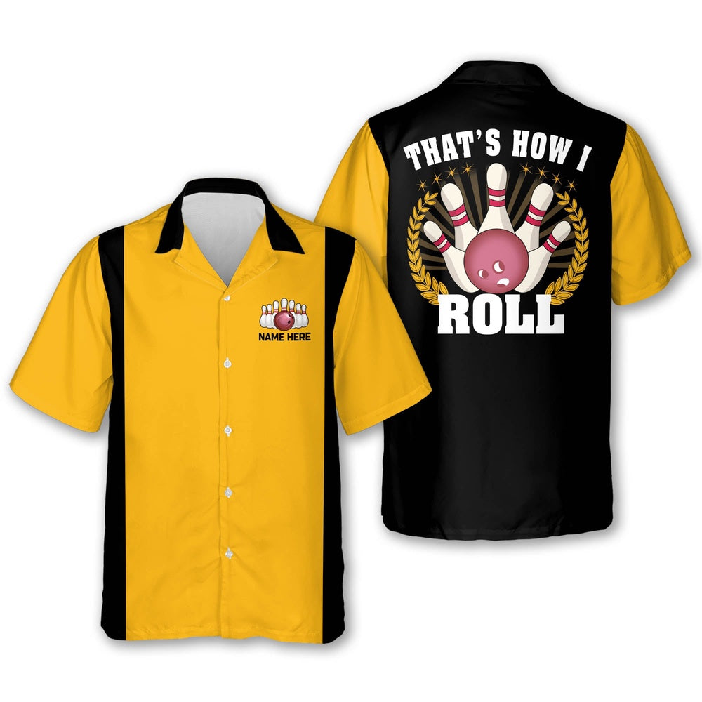Hawaiian Bowling Shirt, Custom Thats How I Roll Hawaiian Shirt, Custom Bowling Shirt, Button Up Bowling Shirts