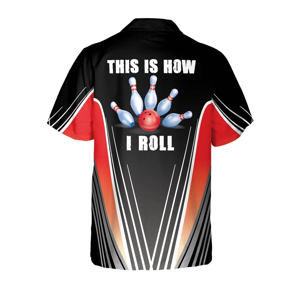 Hawaiian Bowling Shirt, Custom This is How I Roll Hawaiian Shirt, Custom Bowling Shirt, Button Up Bowling Shirts