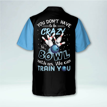 Hawaiian Bowling Shirt, Custom We Can Train You Hawaiian Shirt, Custom Bowling Shirt, Button Up Bowling Shirts