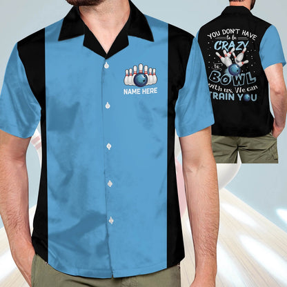 Hawaiian Bowling Shirt, Custom We Can Train You Hawaiian Shirt, Custom Bowling Shirt, Button Up Bowling Shirts