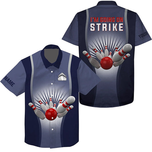 Hawaiian Bowling Shirt, I'M Going On Strike Bowling Custom Hawaiian Shirt, Custom Bowling Shirt, Button Up Bowling Shirts