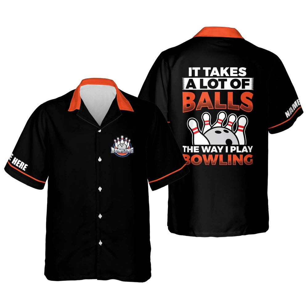 Hawaiian Bowling Shirt, It Takes A Lot of Balls Hawaiian Shirt, Custom Bowling Shirt, Button Up Bowling Shirts