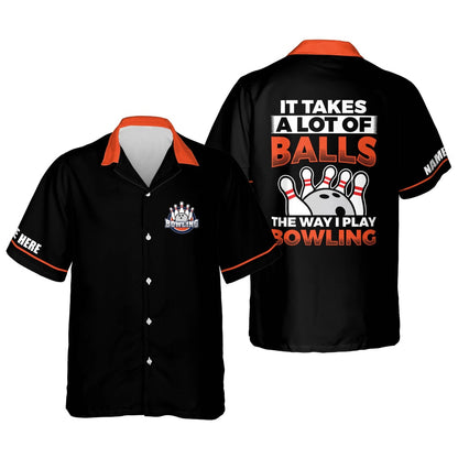 Hawaiian Bowling Shirt, It Takes A Lot of Balls Hawaiian Shirt, Custom Bowling Shirt, Button Up Bowling Shirts