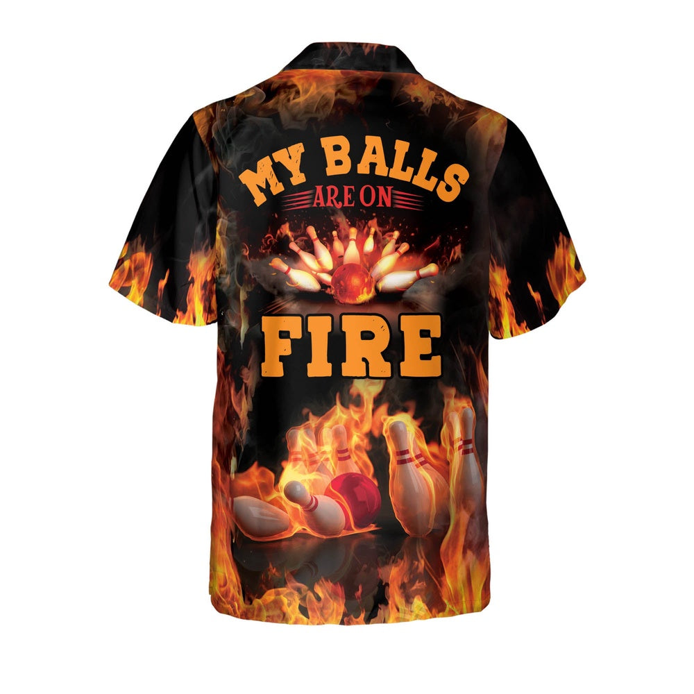 Hawaiian Bowling Shirt, My Balls Are On Fire Bowling Hawaiian Shirts, Custom Bowling Shirt, Button Up Bowling Shirts