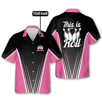 Hawaiian Bowling Shirt, This Is How I Roll Bowling Shirt, Custom Bowling Shirt, Button Up Bowling Shirts