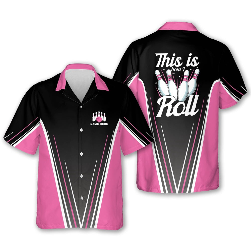 Hawaiian Bowling Shirt, This Is How I Roll Bowling Shirt, Custom Bowling Shirt, Button Up Bowling Shirts