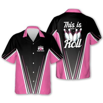 Hawaiian Bowling Shirt, This Is How I Roll Bowling Shirt, Custom Bowling Shirt, Button Up Bowling Shirts