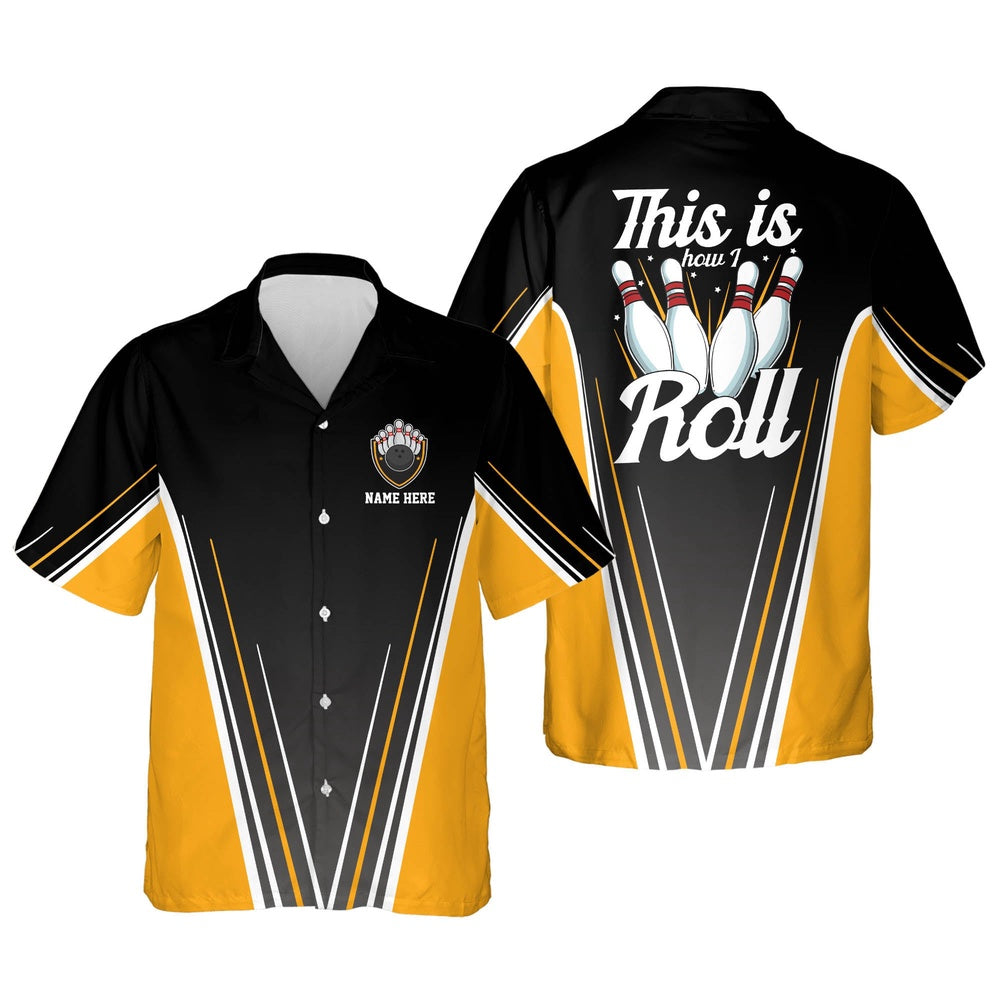 Hawaiian Bowling Shirt, This Is How I Roll Hawaiian Shirt, Custom Bowling Shirt, Button Up Bowling Shirts