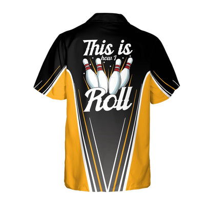 Hawaiian Bowling Shirt, This Is How I Roll Hawaiian Shirt, Custom Bowling Shirt, Button Up Bowling Shirts