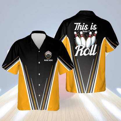 Hawaiian Bowling Shirt, This Is How I Roll Hawaiian Shirt, Custom Bowling Shirt, Button Up Bowling Shirts