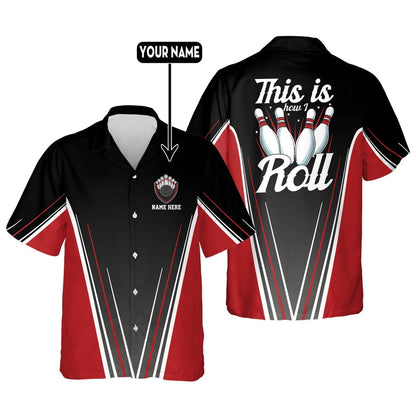 Hawaiian Bowling Shirt, This is How I Roll Bowling Shirts, Custom Bowling Shirt, Button Up Bowling Shirts