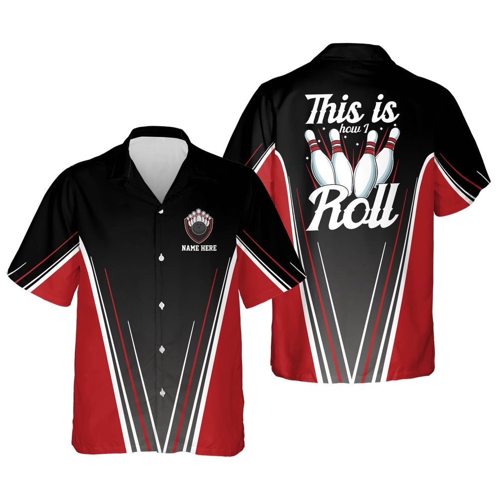 Hawaiian Bowling Shirt, This is How I Roll Bowling Shirts, Custom Bowling Shirt, Button Up Bowling Shirts