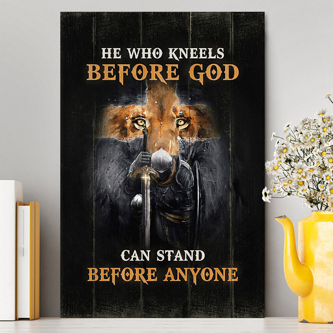 He Who Kneels Before God Can Stand Before Anyone Canvas Art - Bible Verse Wall Art - Christian Inspirational Wall Decor