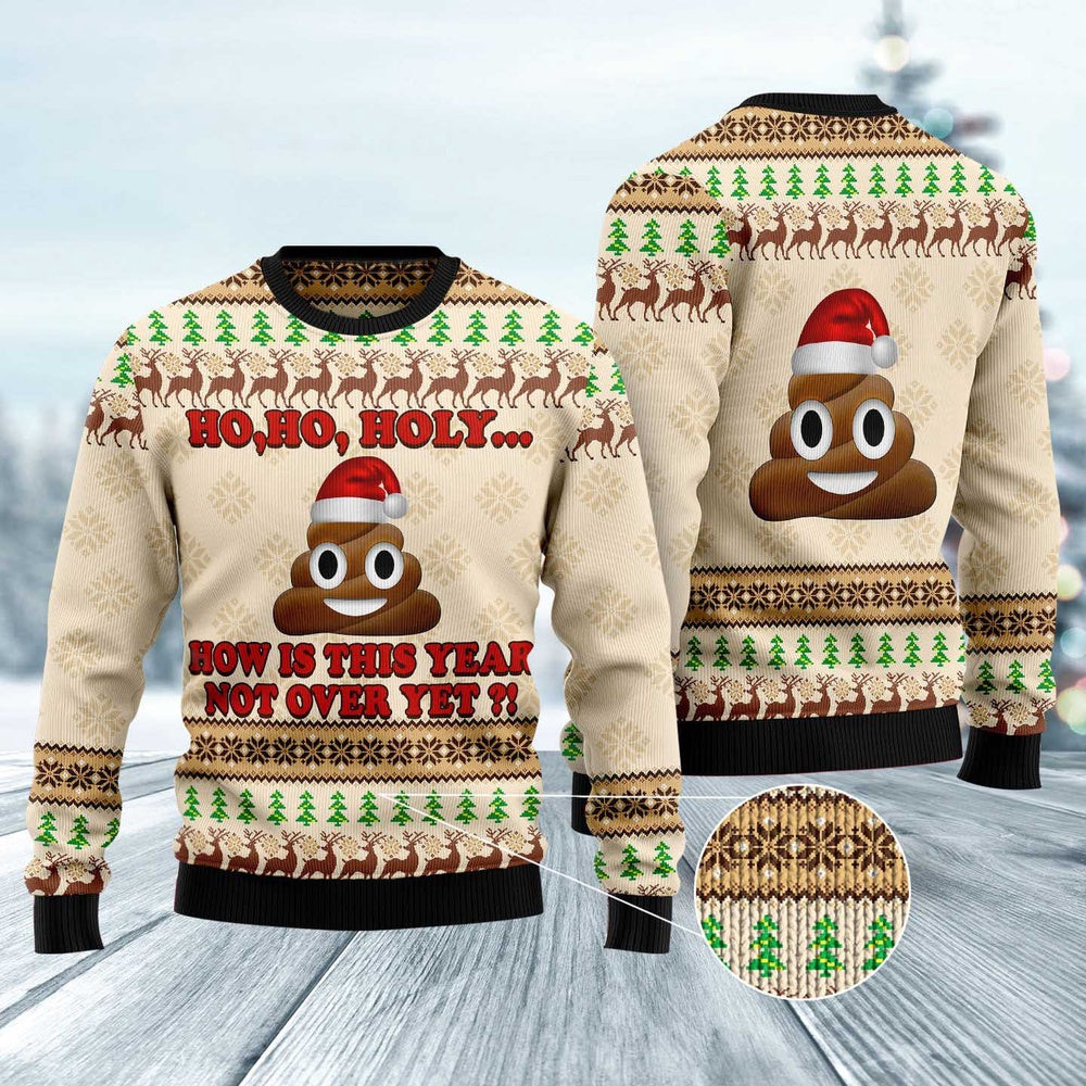 Ho Ho Hoy How Is This Year Not Over Yet Ugly Christmas Sweater, Funny Xmas Sweater, Sweater Xmas