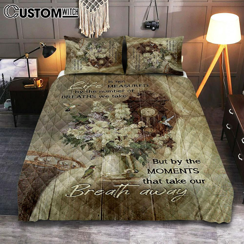 Hummingbird Life Is Not Measured By The Number Of Breaths Quilt Bedding Set Art