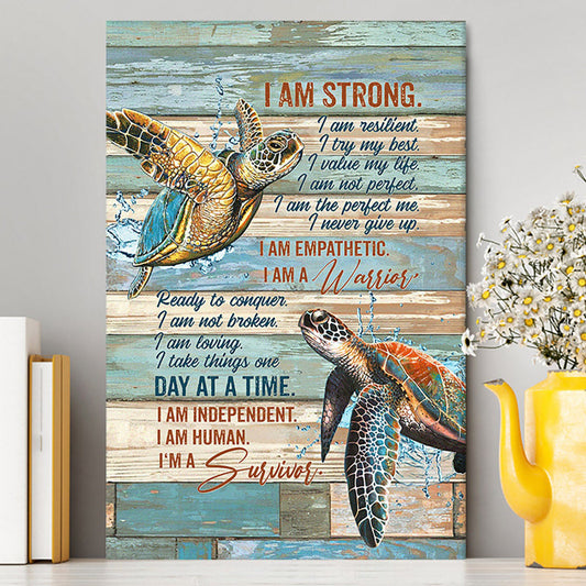 I Am Strong I Am A Survivor Sea Turtle Canvas Wall Art - Christian Canvas Prints - Bible Verse Canvas Art