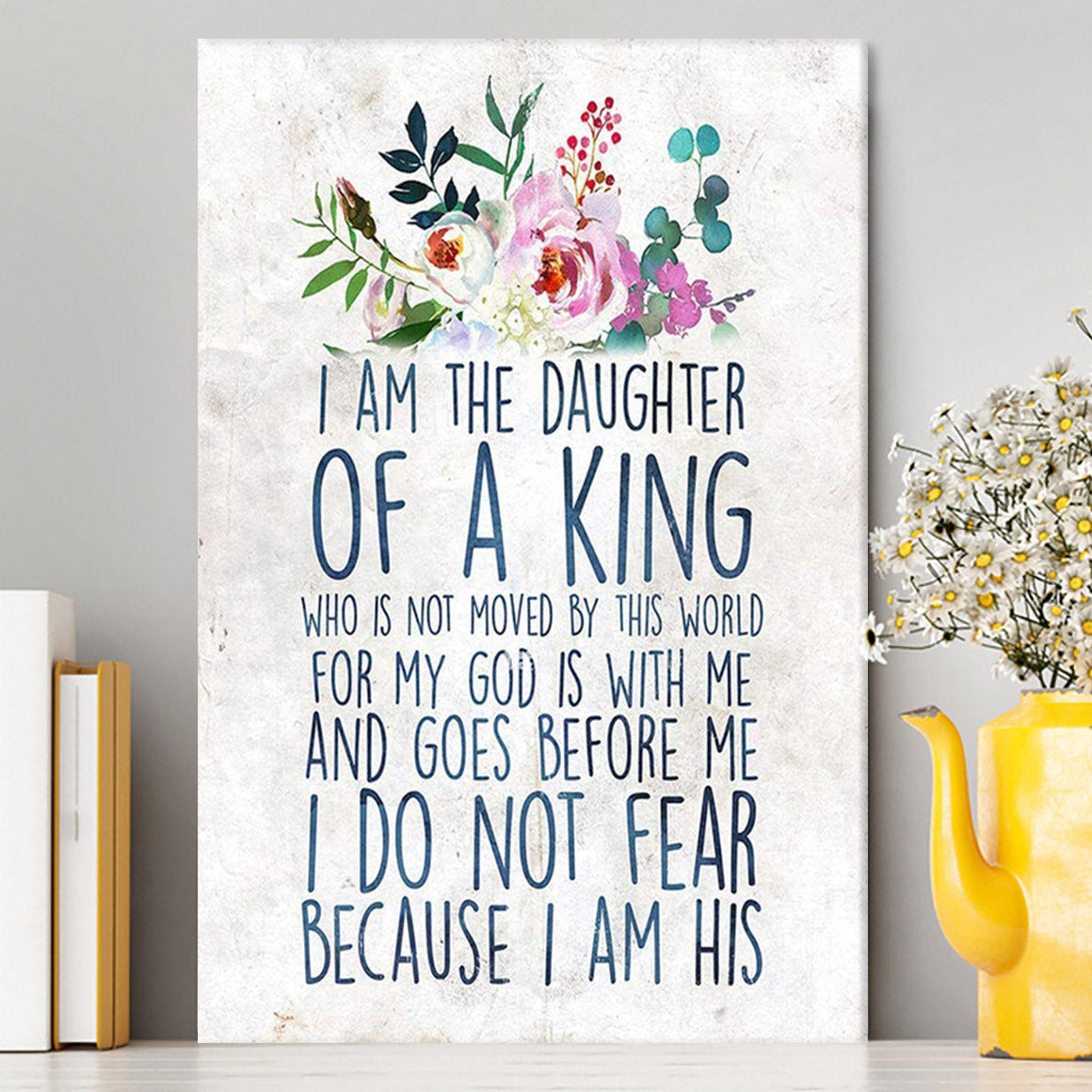 I Am The Daughter Of The King Canvas Wall Art - Christian Gift For Women