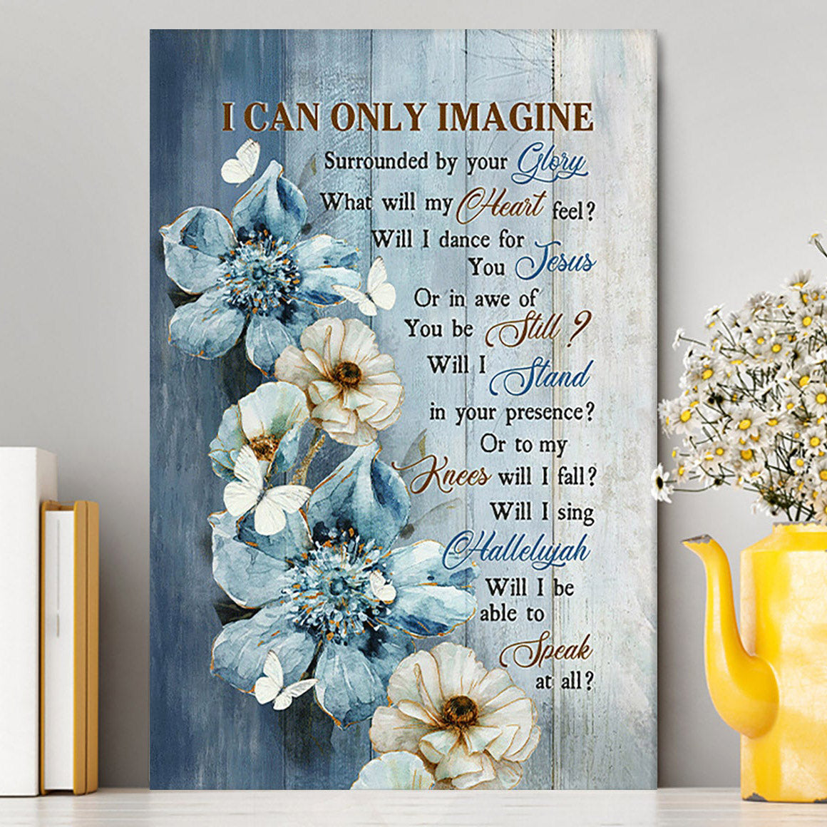 I Can Only Imagine Blue Flower White Butterfly Canvas Wall Art - Bible Verse Canvas Art - Inspirational Art - Christian Home Decor