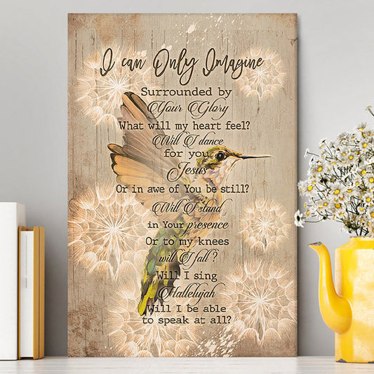 I Can Only Imagine Hummingbird Canvas Art - Bible Verse Wall Art - Christian Inspirational Wall Decor