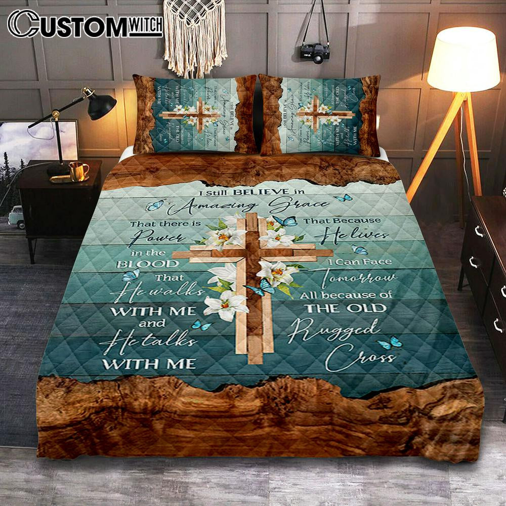 I Still Believe In Amazing Grace Lily With Butterfly Wooden Cross Quilt Bedding Set Art 