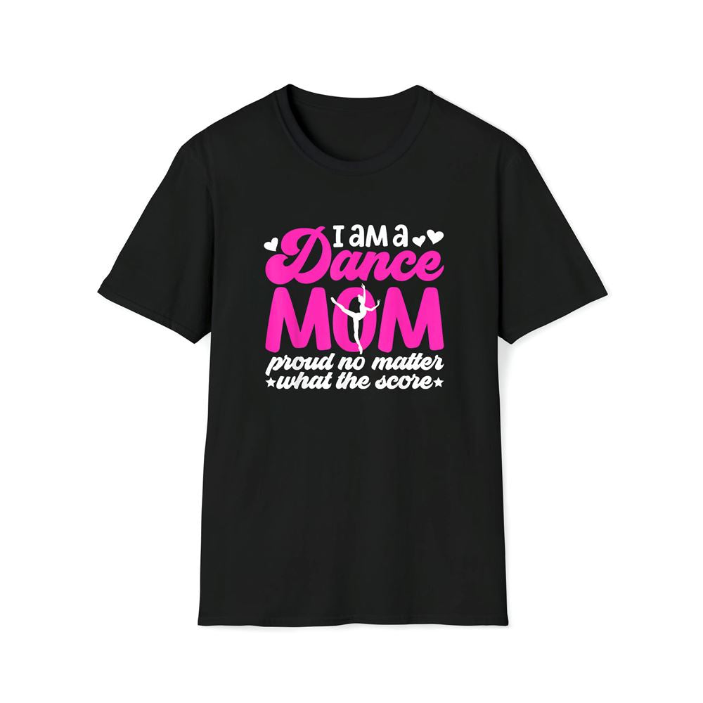 I Am A Dance Mom Of A Dancer Mom Dancing Mama Dance Mother Premium T Shirt, Mother's Day Premium T Shirt, Mother's Day Gift, Mom Shirt