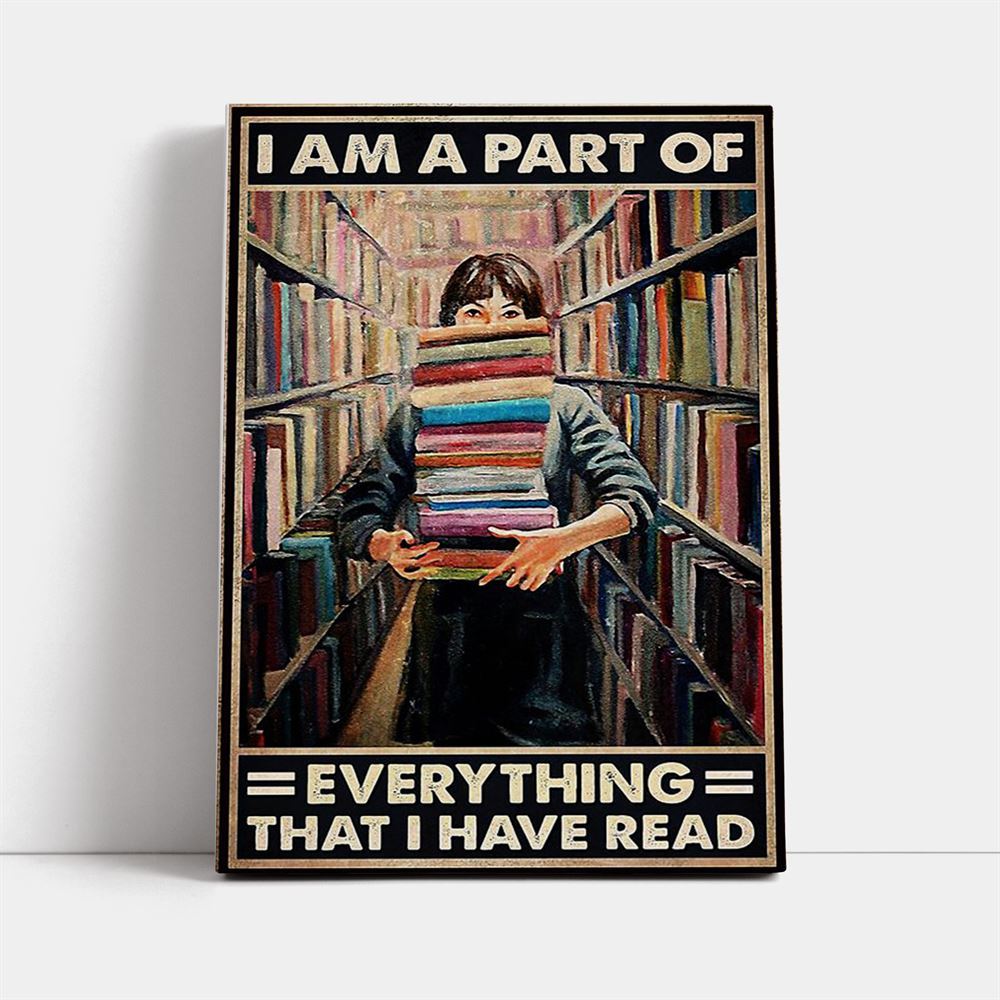 I Am A Part Of Everything That I Have Read Canvas, Mother's Day Canvas Art, Gift For Mom, Birthday Gift, Mother's Day Wall Art