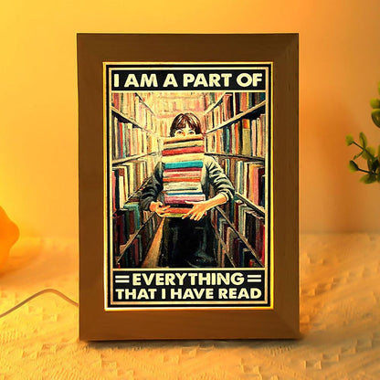 I Am A Part Of Everything That I Have Read Frame Lamp, Mother's Day Night Light, Best Mom Ever, Gift For Mom