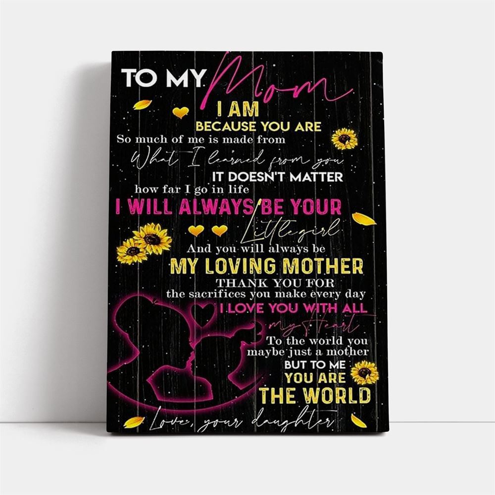 I Am Because You Are Mother's Day Canvas, Mother's Day Canvas Art, Gift For Mom, Birthday Gift, Mother's Day Wall Art