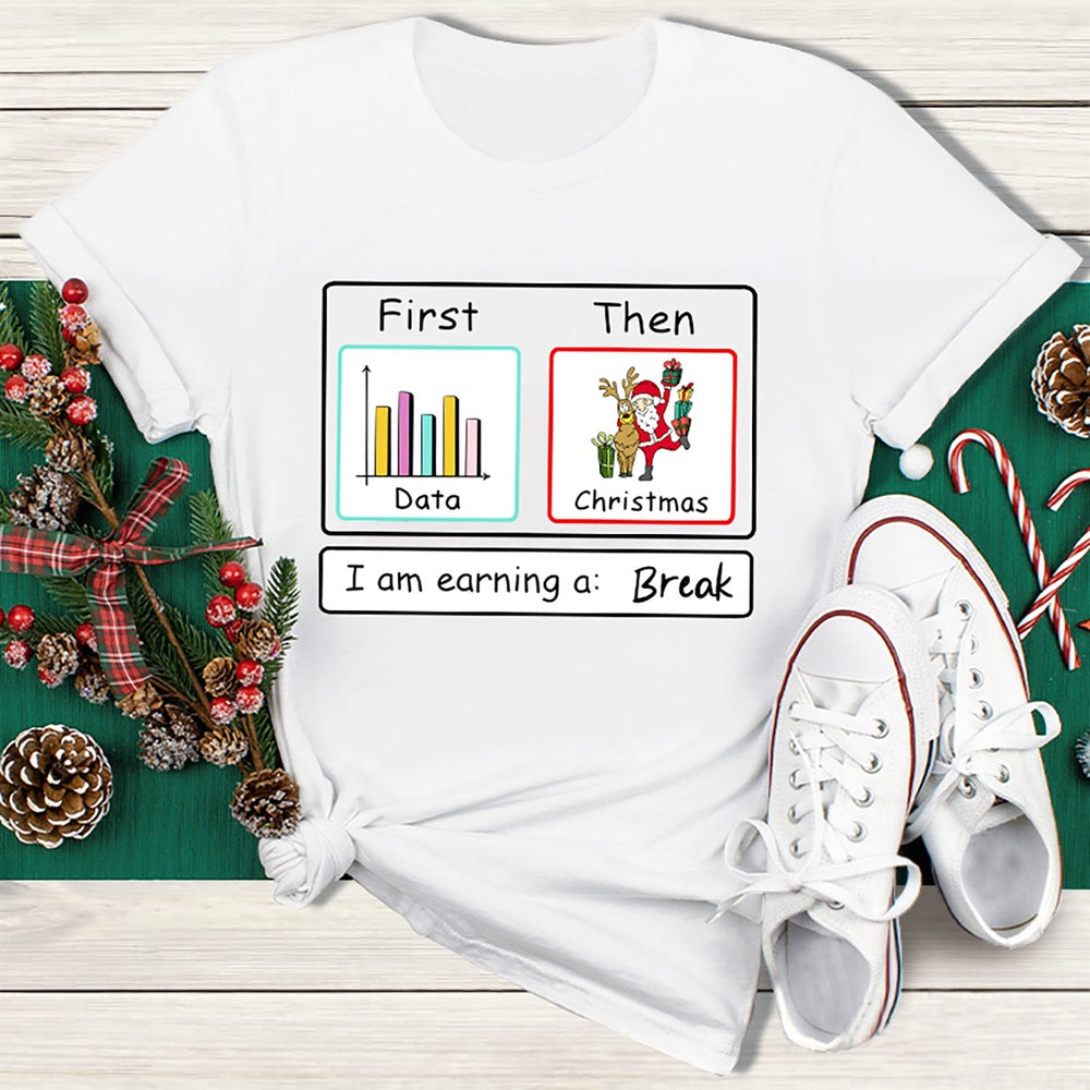 I Am Earning A Break T Shirt, Merry T Shirt, Unisex Christmas Shirts