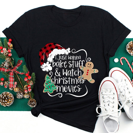 I Just Wanna Bake Stuff And Watch Christmas Movies T Shirt, Merry T Shirt, Unisex Christmas Shirts