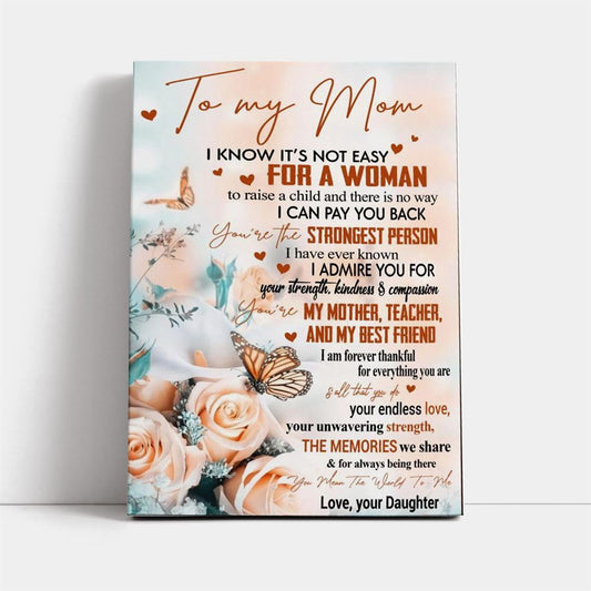 I Know It'S Not Easy Flowers And Butterflies Canvas, Mother's Day Canvas Art, Gift For Mom, Birthday Gift, Mother's Day Wall Art