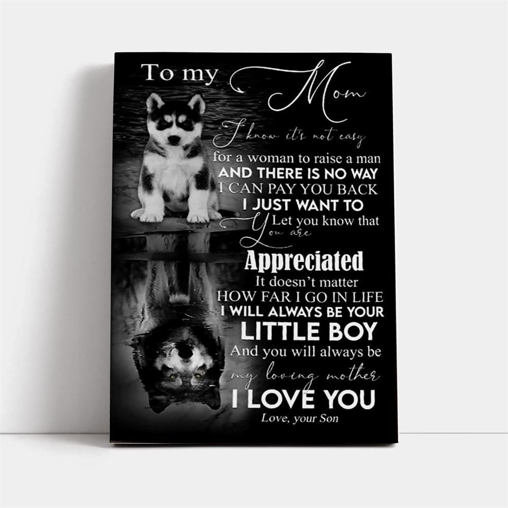 I Know It'S Not Easy For Woman To Raise A Man Canvas, Mother's Day Canvas Art, Gift For Mom, Birthday Gift, Mother's Day Wall Art