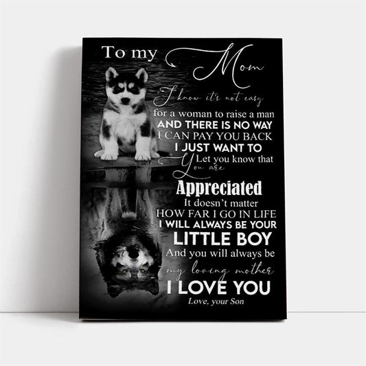 I Know It'S Not Easy For Woman To Raise A Man Canvas, Mother's Day Canvas Art, Gift For Mom, Birthday Gift, Mother's Day Wall Art