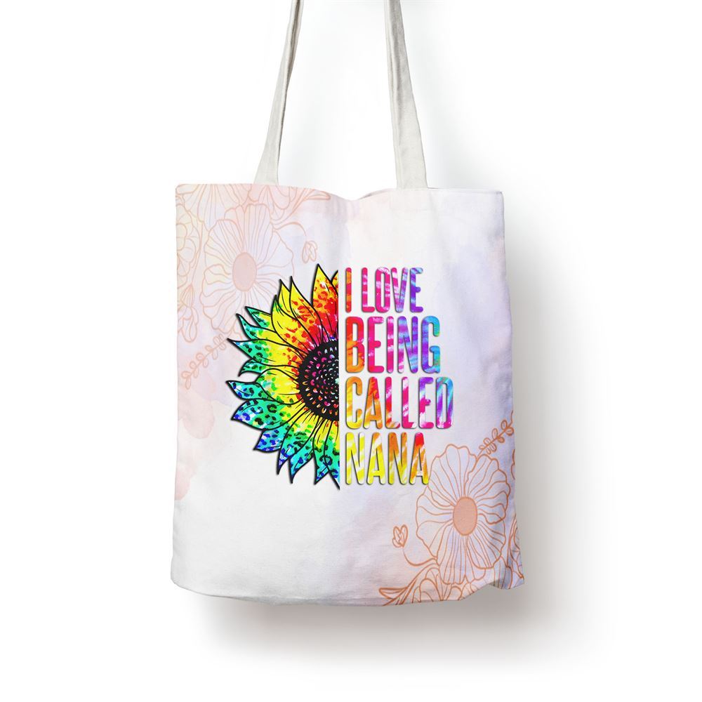 I Love Being Called Nana Sunflower Tie Dye Mothers Day Cute Tote Bag, Women Tote Bag, Canvas Tote Bag, Printed Tote Bag