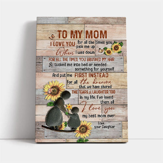 I Love You For All The Times You Pick Me Up Canvas, Mother's Day Canvas Art, Gift For Mom, Birthday Gift, Mother's Day Wall Art