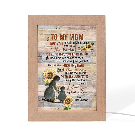 I Love You For All The Times You Pick Me Up Frame Lamp, Mother's Day Night Light, Best Mom Ever, Gift For Mom